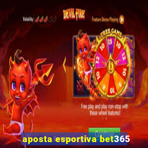 aposta esportiva bet365